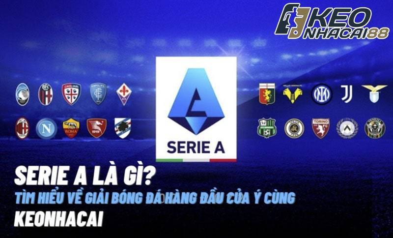 Tìm hiểu về giải Serie A Italia