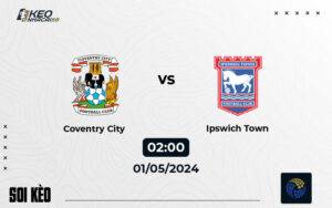 Soi kèo Coventry vs Ipswich 02h00 ngày 1/5/2024 – Championship
