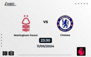 Soi kèo Nottingham vs Chelsea, 23h30 ngày 11/05/2024 – Ngoại Hạng Anh 