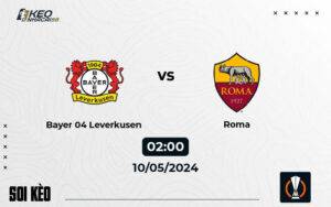 Soi kèo Leverkusen vs AS Roma 02h00 ngày 10/5/2024 – Cup C2